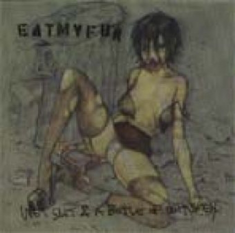 Eat My Fuk - Wet Slit & A Bottle Of Whiskey (CD)