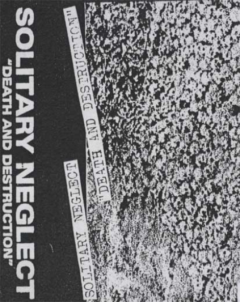 Solitary Neglect - Death and Destruction (MC)