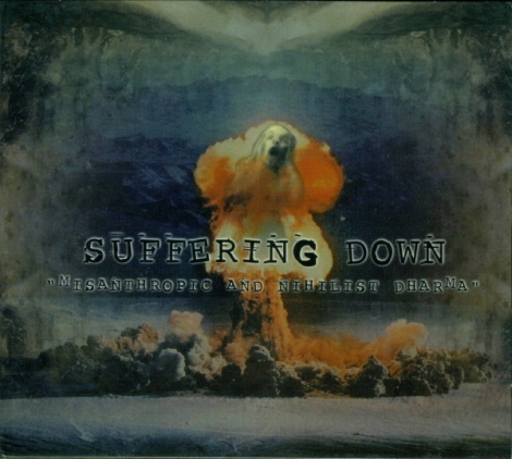 Suffering Down - Misanthropic And Nihilist Dharma (Digipack CD)