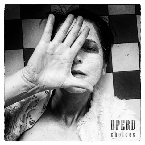 Dperd - Choices (Digipack CD)