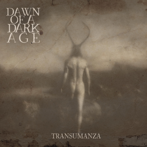 Dawn Of A Dark Age - Transumanza (Digipack CD)