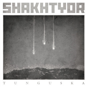 Shakhtyor - Tunguska (LP)