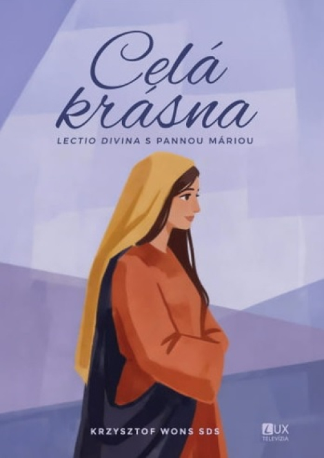 Celá krásna - Lectio divina s Pannou Máriou
