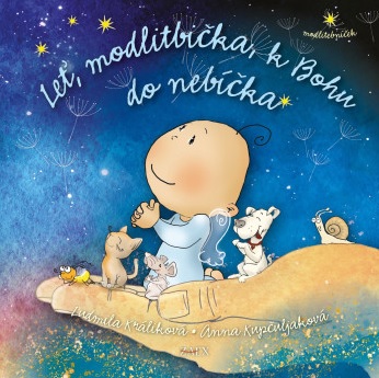 Leť, modlitbička, k Bohu do nebíčka - 