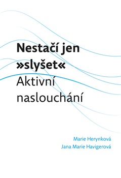 Nestačí jen „slyšet“ - Aktivní naslouchání