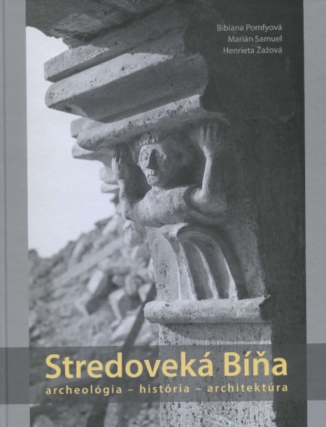 Stredoveká Bíňa - Bibiana Pomfyová, Marián Samuel, Henrieta Žažová