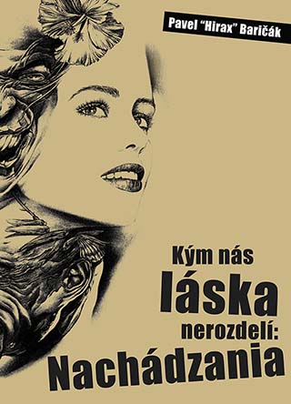 Kým nás láska nerozdelí: Nachádzania - Baričák Hirax Pavel